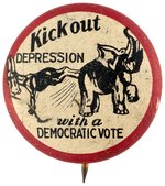 1932 CARTOON BUTTON: KICK OUT DEPRESSION WITH A DEMOCRATIC VOTE.