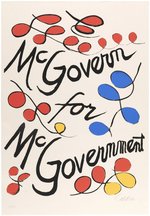 McGOVERN “McGOVERNMENT” ALEXANDER CALDER SIGNED SILK SCREEN 1972 CAMPAIGN POSTER.