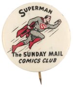 SUPERMAN RARE 1940s "THE SUNDAY MAIL COMICS CLUB" BUTTON.