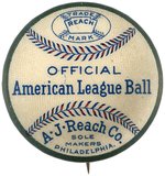 EARLY 1900s A. J. REACH CO. "OFFICIAL AMERICAN LEAGUE BALL" ADVERTISING BUTTON.