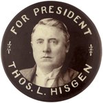 "FOR PRESIDENT THOS. L. HISGEN" 1908 THIRD PARTY PORTRAIT BUTTON HAKE #2.