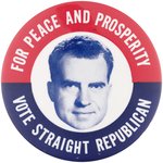 NIXON "FOR PEACE AND PROSPERITY VOTE STRAIGHT REPUBLICAN" 1960 BUTTON.