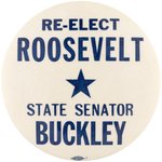 ROOSEVELT & "STATE SENATOR BUCKLEY" RARE NEW YORK COATTAIL BUTTON.