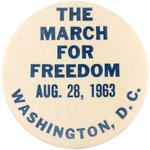 "THE MARCH FOR FREEDOM" SCARCE BUTTON FROM HISTORIC 1963 "I HAVE A DREAM" SPEECH.