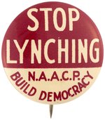 "STOP LYNCHING N.A.A.C.P. BUILD DEMOCRACY" CIVIL RIGHTS LITHO BUTTON.