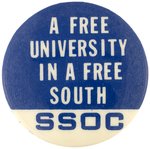 "A FREE UNIVERSITY IN A FREE SOUTH" SCARCE SDS SSOC BUTTON.