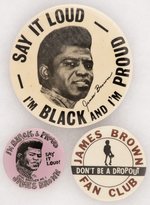 JAMES BROWN "I'M BLACK AND I'M PROUD" CIVIL RIGHTS BUTTON TRIO.