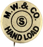 M. W. & CO. HAND LOAD GUNPOWDER WORD BUTTON.