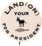 LANDON "LAND (ON) YOUR ASS FOR PRESIDENT" 1936 SLOGAN BUTTON.