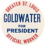 GOLDWATER "GREATER ST. LOUIS OFFICIAL WORKER" RARE 1964 BUTTON.