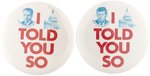 "I TOLD YOU SO" KENNEDY & RARE NIXON 1960 POST ELECTION BUTTON PAIR.