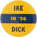 "IKE DICK IN '56" SCARCE EISENHOWER AND NIXON CAMPAIGN BUTTON.