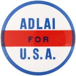 STEVENSON "ADLAI FOR USA" SCARCE CAMPAIGN SLOGAN BUTTON.