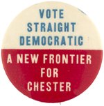 KENNEDY "A NEW FRONTIER FOR CHESTER" UNCOMMON 1960 PA SLOGAN BUTTON.