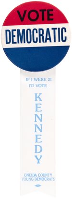 "IF I WERE 21 I'D VOTE FOR KENNEDY ONEIDA COUNTY YOUNG DEMOCRATS" NEW YORK RIBBON.