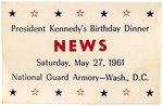 KENNEDY "PRESIDENTS BIRTHDAY DINNER" 1961 NEWS PASS, TICKET AND PROGRAM.