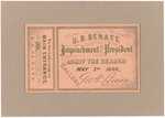 ANDREW JOHNSON IMPEACHMENT TICKET AND STUB "MAY 2, 1868."