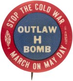 "MARCH ON MAY DAY" COMMUNIST PARTY "STOP THE COLD WAR OUTLAW H BOMB" BUTTON.