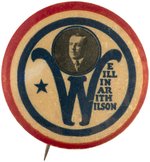 "WE WILL WIN WAR WITH WILSON" RARE WWI PORTRAIT BUTTON.