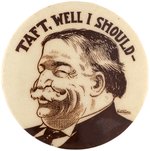 "TAFT, WELL I SHOULD-" SKETCH PORTRAIT BUTTON RARE SEPIA VARIETY.