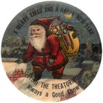 SANTA "FROM THE THEATORIUM" FIRST SEEN IMPRINT BUTTON C. 1910.