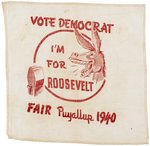 "VOTE DEMOCRATIC I'M FOR ROOSEVELT FAIR PUYALLUP 1940" CAMPAIGN TEXTILE KERCHIEF.