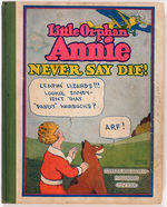 "LITTLE ORPHAN ANNIE NEVER SAY DIE!" CUPPLES & LEON BOOK.