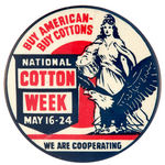 WORLD WAR II ERA "BUY AMERICAN-BUY COTTONS."  BUTTON.