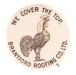 PROUD ROOSTER PROCLAIMS "WE COVER THE TOP" BUTTON.