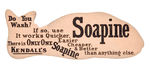 "SOAPINE DID IT" CLASSIC 1890s FIGURAL TRADE CARD.