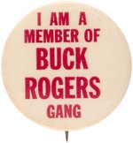 1930s-1940s " I AM A MEMBER OF BUCK ROGERS GANG" RARE CLUB BUTTON.