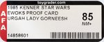 STAR WARS: EWOKS (1985) - URGAH LADY GORNEESH PROOF CARD AFA 85 NM+.