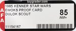 STAR WARS: EWOKS (1985) - DULOK SCOUT PROOF CARD AFA 85 NM+.