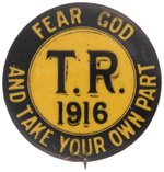 ROOSEVELT 1916 "FEAR GOD AND TAKE YOUR OWN PART" SLOGAN BUTTON.