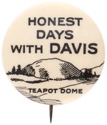 "HONEST DAYS WITH DAVIS TEAPOT DOME" SCANDAL 1924 BUTTON HAKE #33.