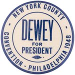 DEWEY "NEW YORK COUNTY CONVENTION PHILADELPHIA 1948" CAMPAIGN BUTTON.