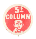 CLASSIC ANTI-ESPIONAGE 1940 "5TH COLUMN" BUTTON.