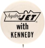 "HYDRO JET WITH KENNEDY" RARE 1960 PRESIDENTIAL ADVERTISING BUTTON.
