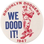 1947 BROOKLYN DODGERS "WE DOOD IT" VARIETY BUTTON.