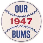 1947 BROOKLYN DODGERS "OUR BUMS" BUTTON.