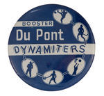 "BOOSTER DU PONT DYNAMITERS" RARE COMPANY SPORTS BUTTON.