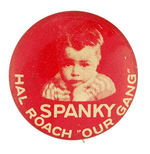 "SPANKY HAL ROACH 'OUR GANG'" YOUNG PORTRAIT BUTTON.