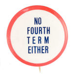 ANTI-FDR "NO FOURTH TERM EITHER."