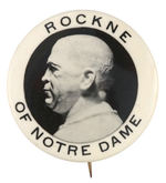 "ROCKNE OF NOTRE DAME" BUTTON.