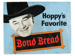 HOPALONG CASSIDY "HOPPY'S FAVORITE/BOND BREAD" LARGE STORE SIGN.