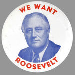 UNLISTED 3.5" "WE WANT ROOSEVELT."