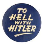 LARGEST 3.5" SIZE "TO HELL WITH HITLER."