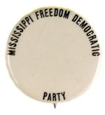 PROOF BUTTON "MISSISSIPPI FREEDOM DEMOCRATIC PARTY" BUTTON.