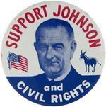 "SUPPORT JOHNSON AND CIVIL RIGHTS" RARE LARGE LITHO BUTTON.