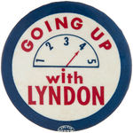 "GOING UP WITH LYNDON" SCARCE 1964 JOHNSON BUTTON.